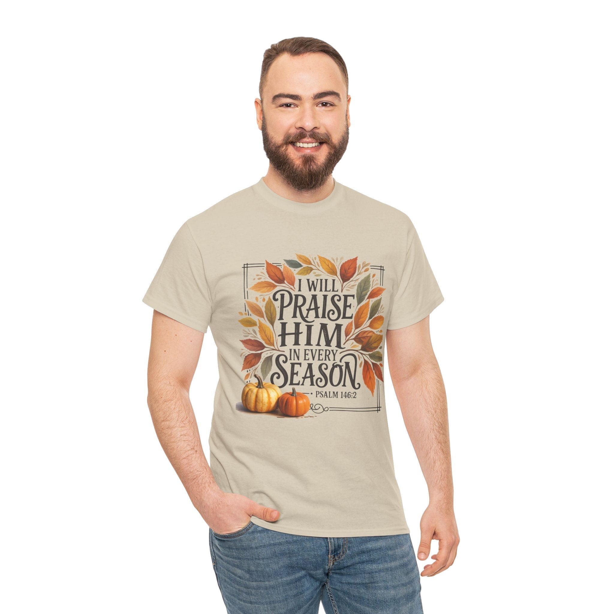 "I Will Praise Him in Every Season" Fall-Inspired Unisex T- Shirt Printify