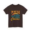 I'm Not Old I'm a Classic Vintage Style T- Shirt Printify