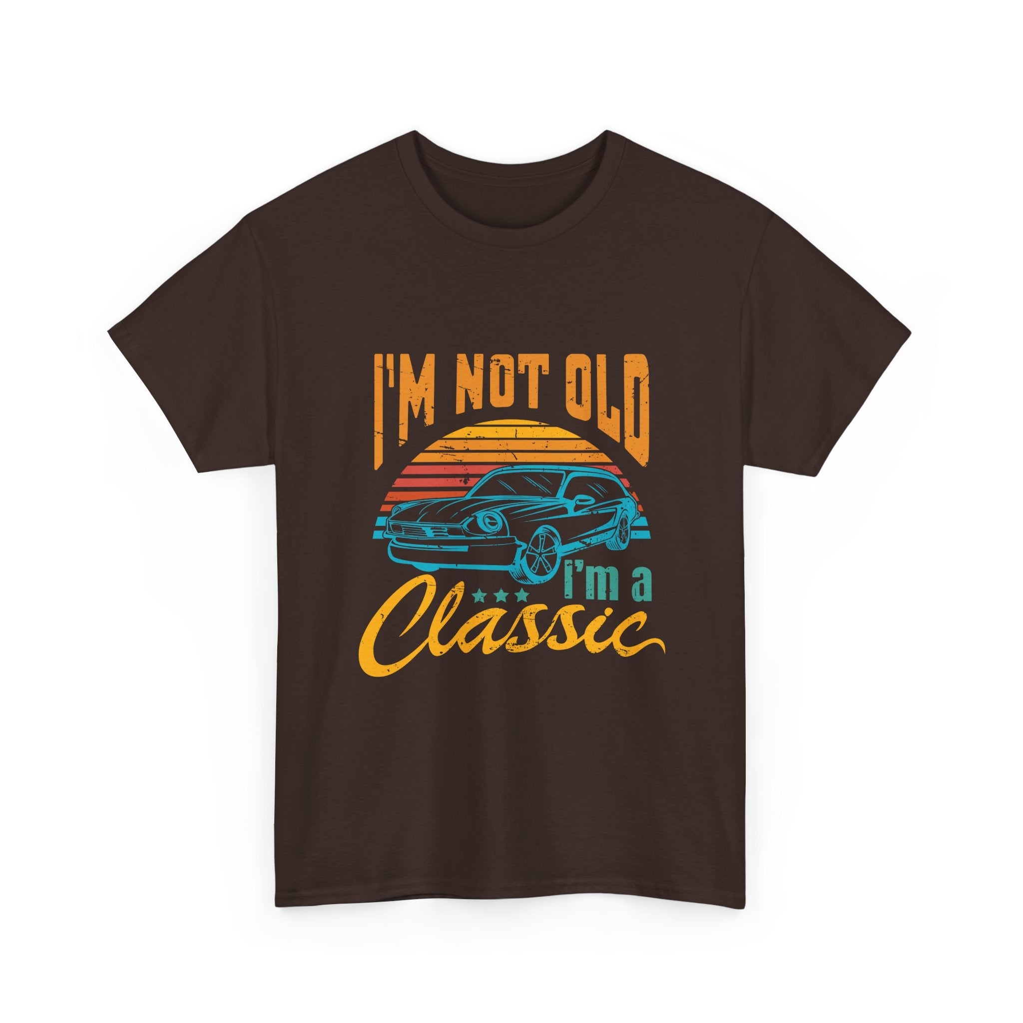 I'm Not Old I'm a Classic Vintage Style T- Shirt Printify