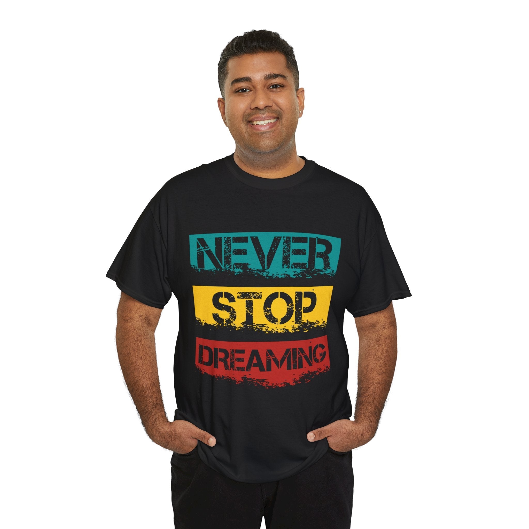 'Never Stop Dreaming' Motivational Unisex T Shirt Printify