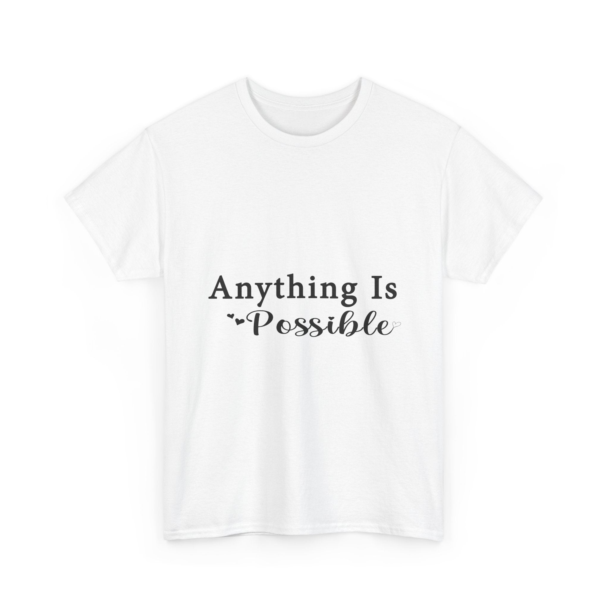 'Anything Is Possible' Motivational T- Shirt Printify