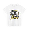 I Love You Papa Unisex Graphic T-Shirt Printify