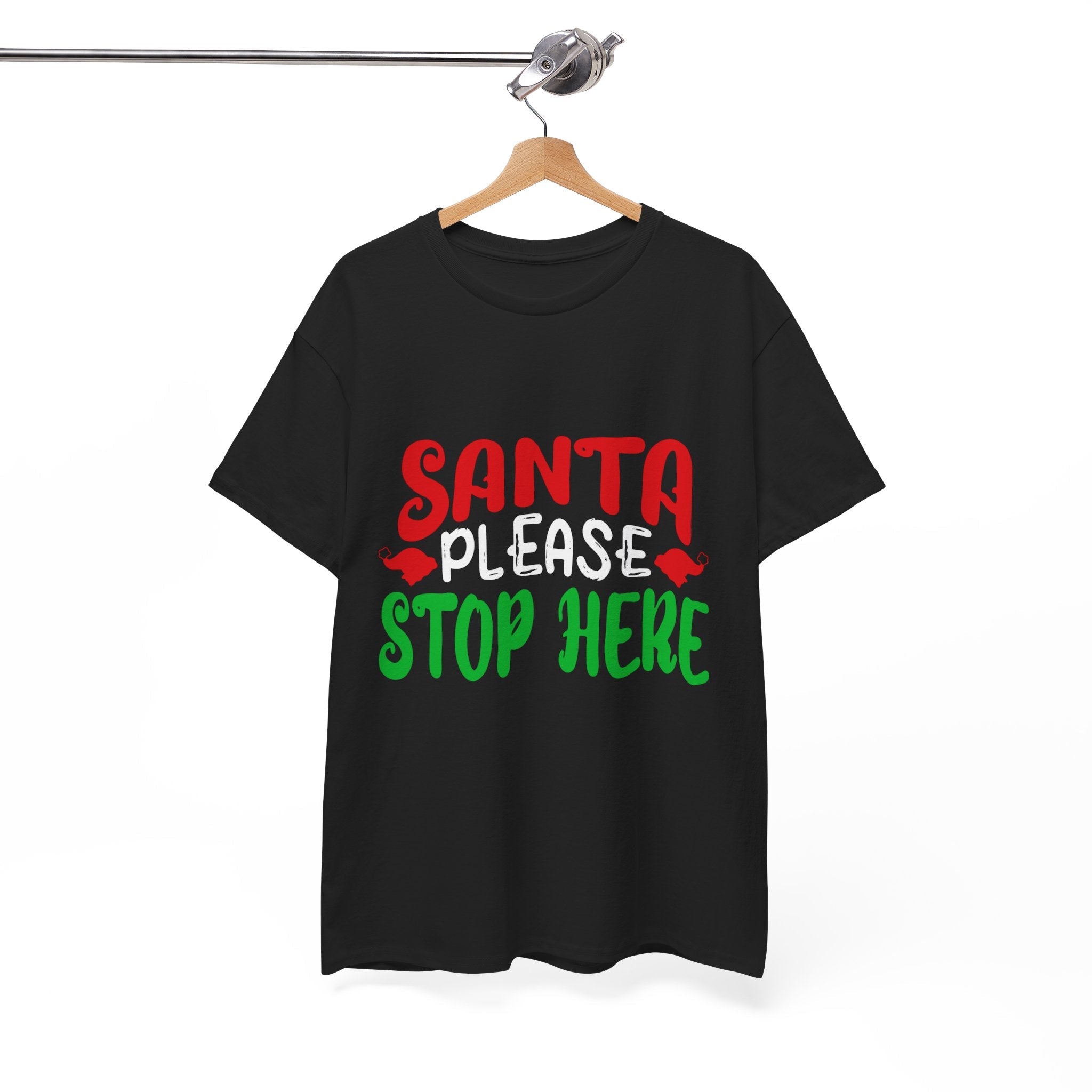 Santa Please Stop Here Unisex T- Shirt Printify