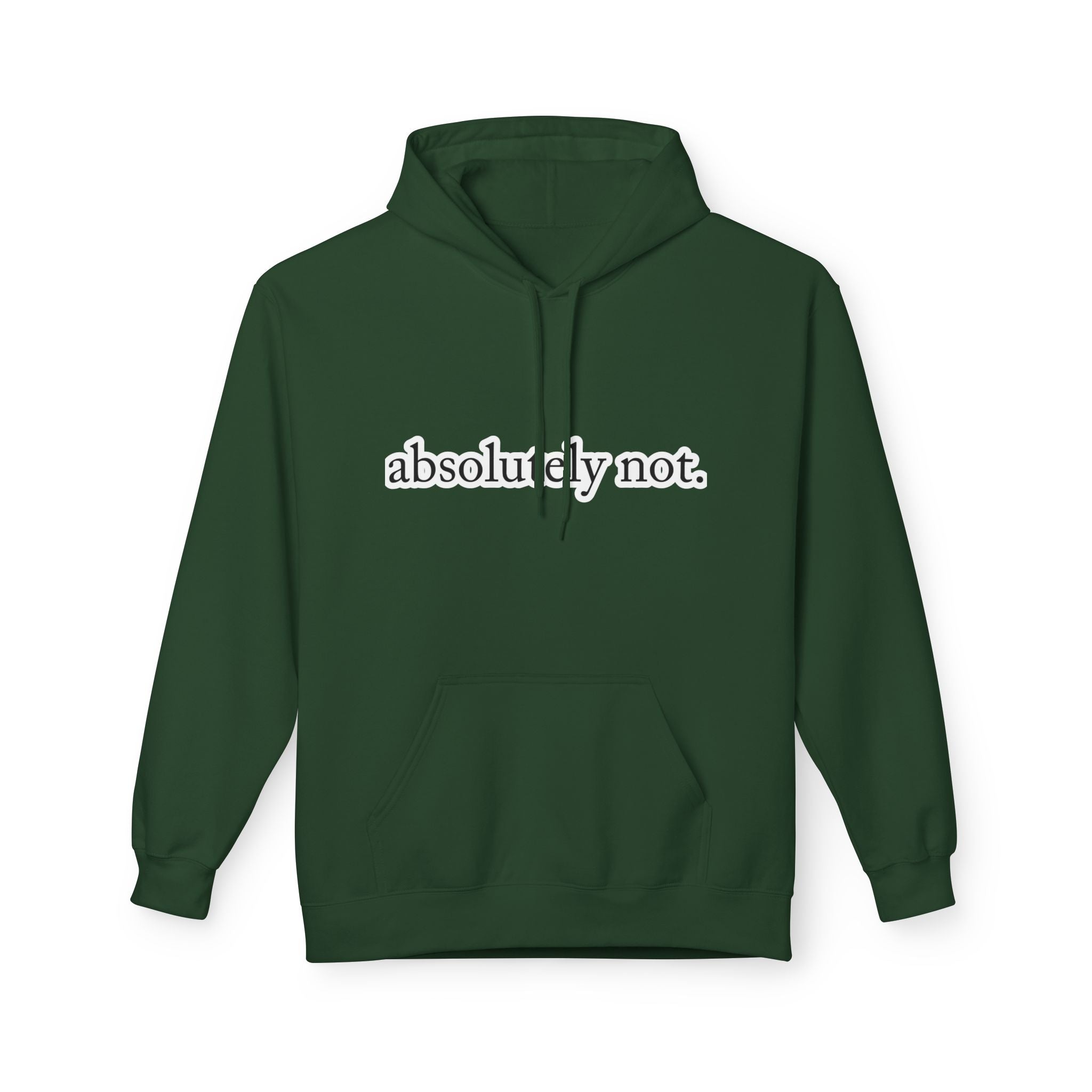 Absolutely Not. Hoodie Printify